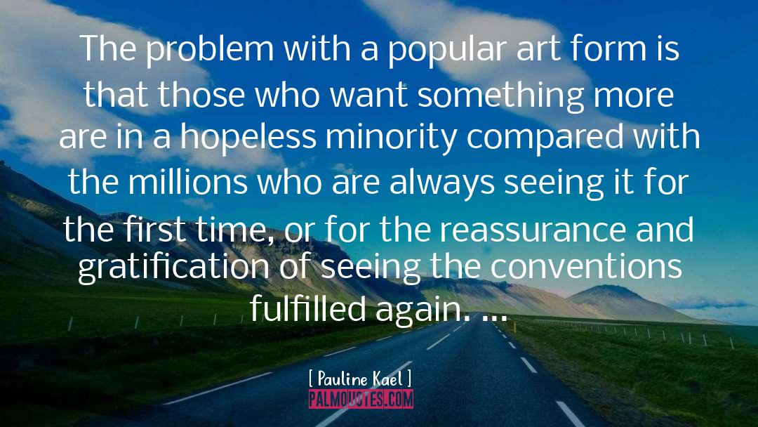 Pauline Kael Quotes: The problem with a popular