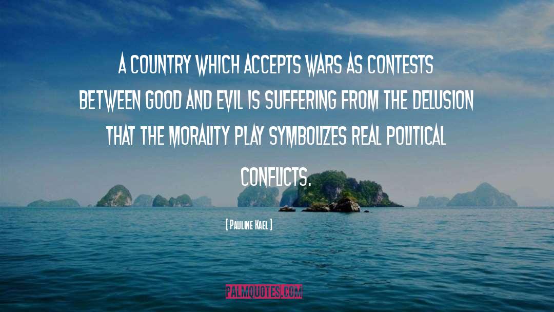 Pauline Kael Quotes: A country which accepts wars