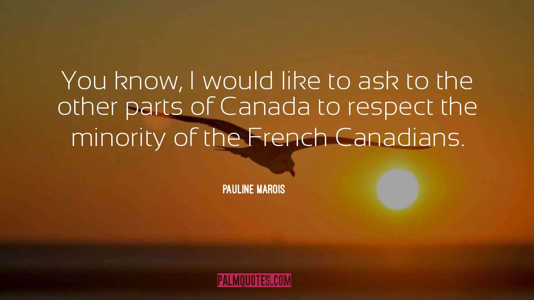Pauline Marois Quotes: You know, I would like