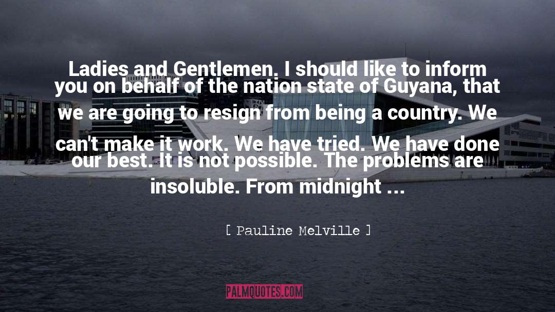 Pauline Melville Quotes: Ladies and Gentlemen. I should