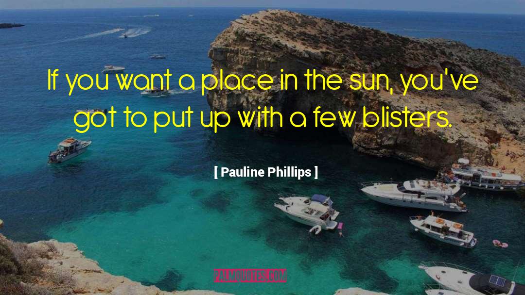 Pauline Phillips Quotes: If you want a place