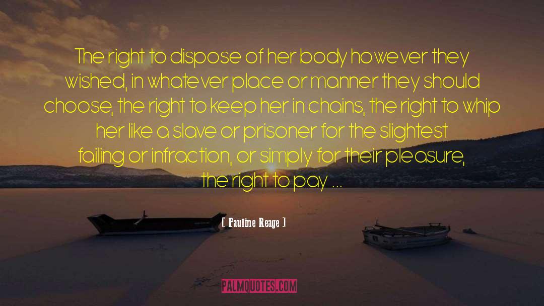 Pauline Reage Quotes: The right to dispose of