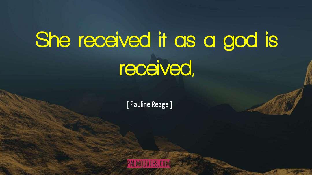 Pauline Reage Quotes: She received it as a