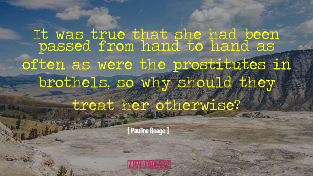 Pauline Reage Quotes: It was true that she