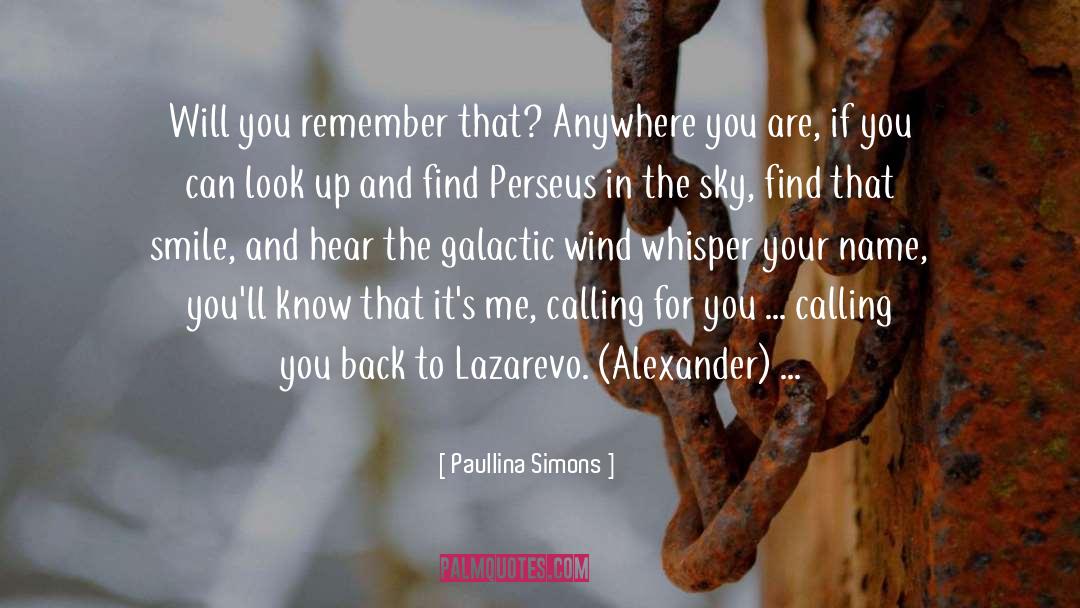 Paullina Simons Quotes: Will you remember that? Anywhere