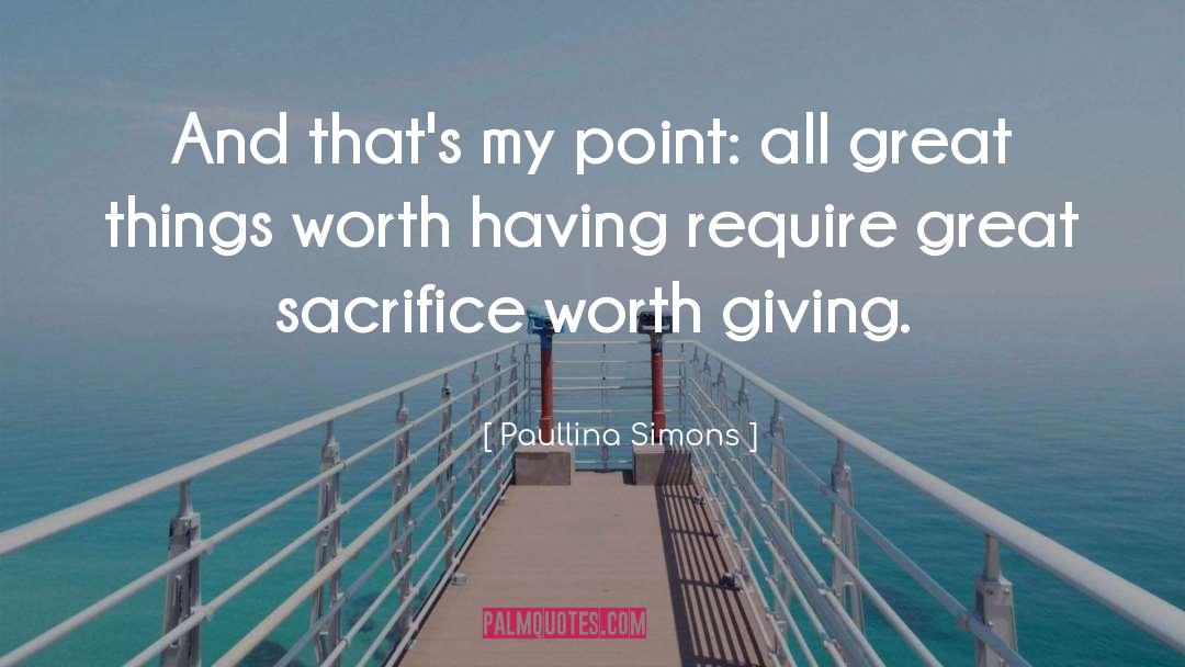 Paullina Simons Quotes: And that's my point: all