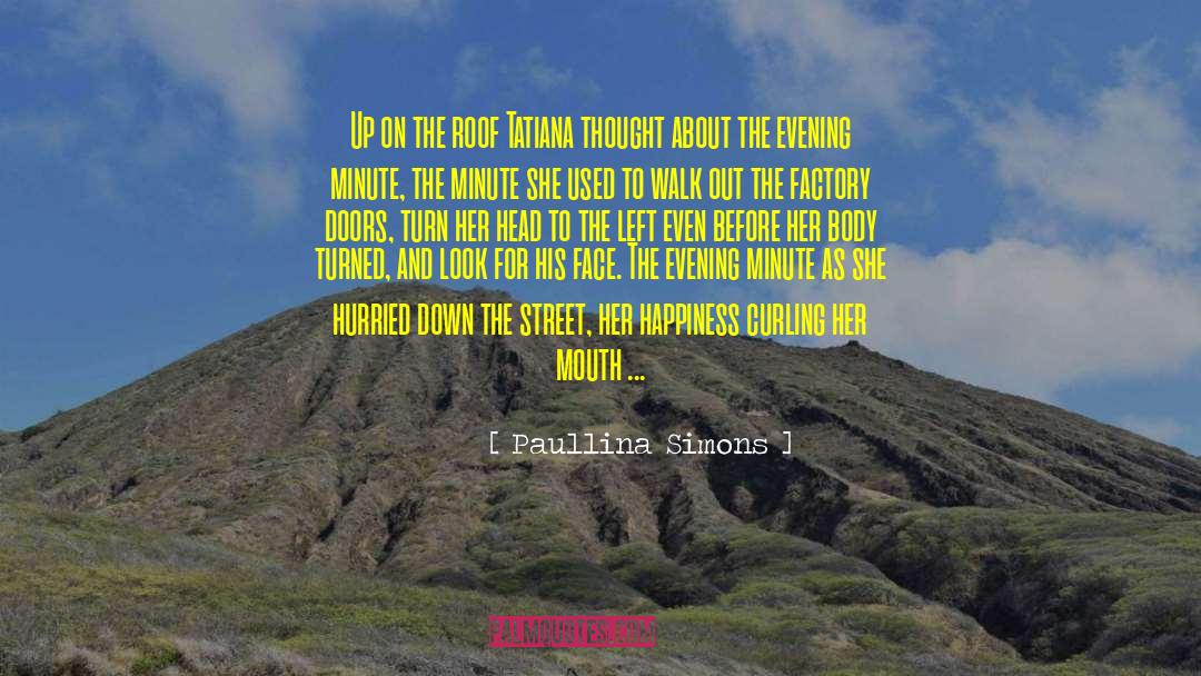 Paullina Simons Quotes: Up on the roof Tatiana