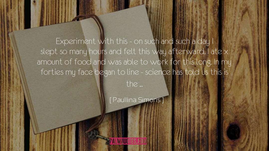 Paullina Simons Quotes: Experiment with this - on