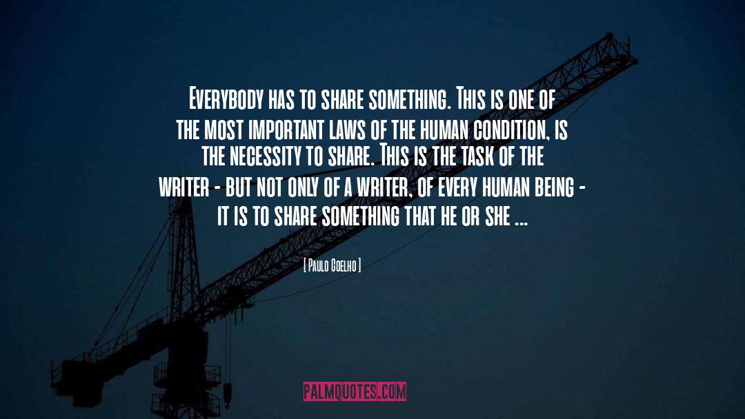 Paulo Coelho Quotes: Everybody has to share something.