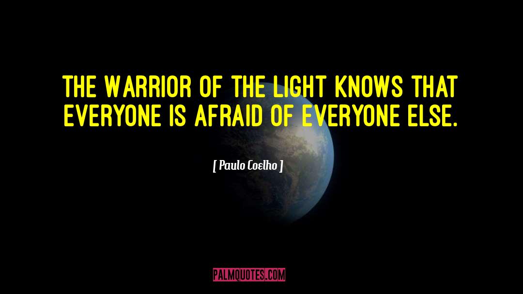 Paulo Coelho Quotes: The Warrior of the Light