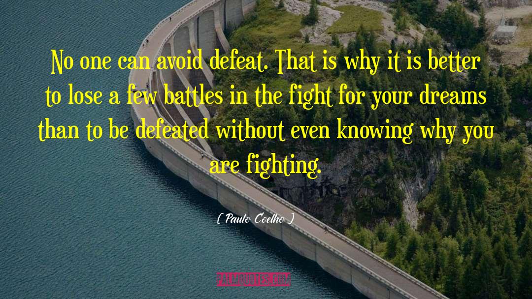 Paulo Coelho Quotes: No one can avoid defeat.