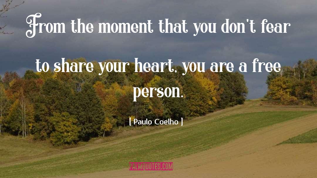 Paulo Coelho Quotes: From the moment that you