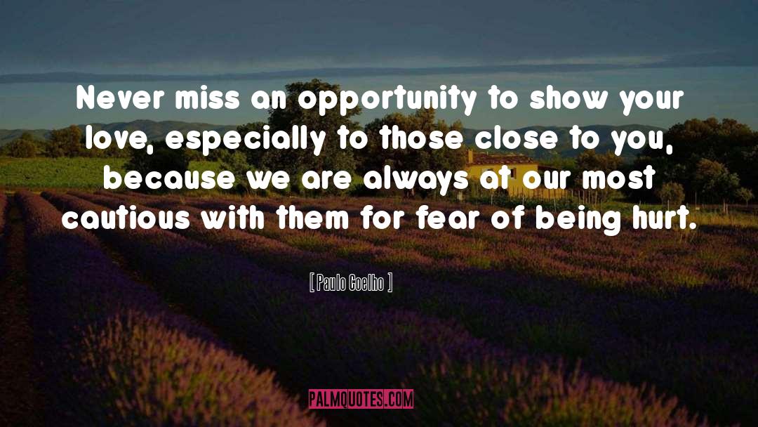 Paulo Coelho Quotes: Never miss an opportunity to