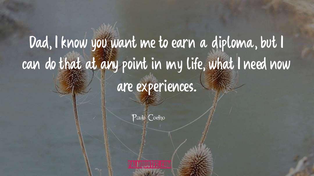 Paulo Coelho Quotes: Dad, I know you want