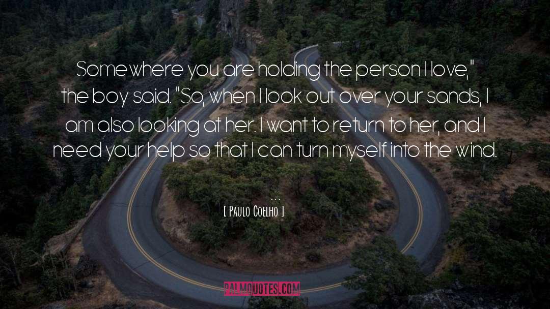 Paulo Coelho Quotes: Somewhere you are holding the