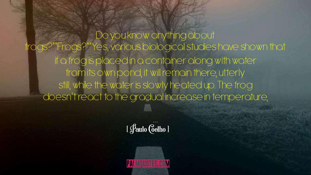 Paulo Coelho Quotes: Do you know anything about
