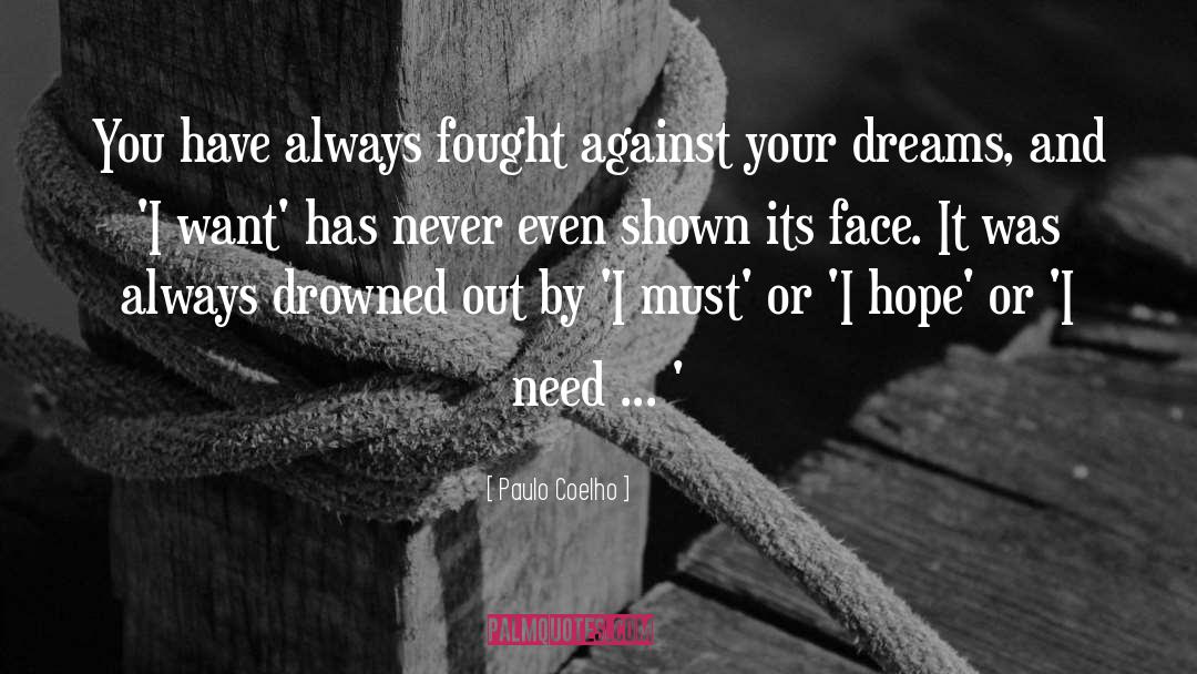 Paulo Coelho Quotes: You have always fought against