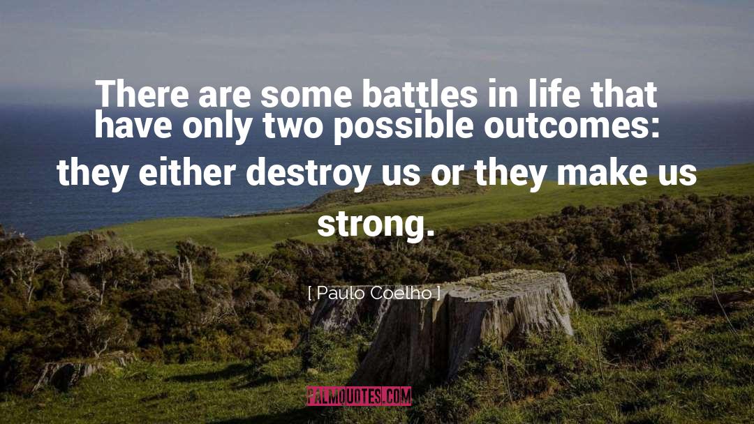 Paulo Coelho Quotes: There are some battles in