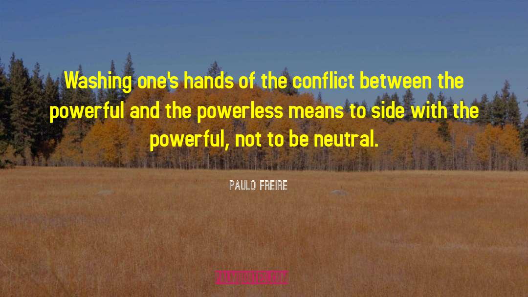 Paulo Freire Quotes: Washing one's hands of the