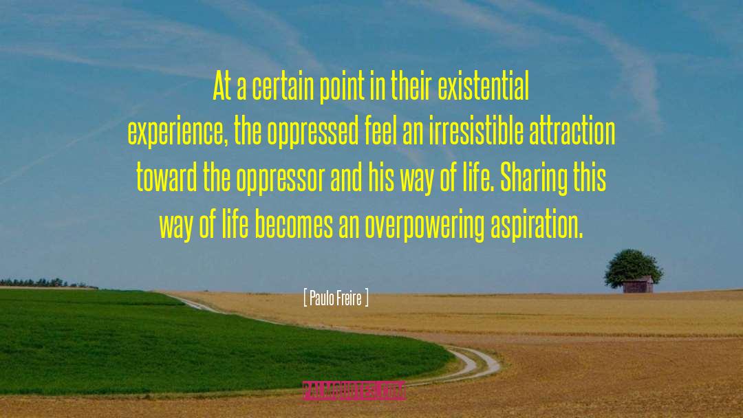 Paulo Freire Quotes: At a certain point in