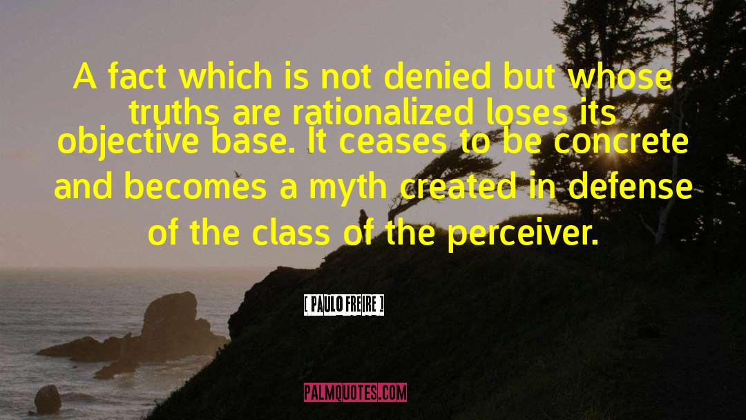 Paulo Freire Quotes: A fact which is not