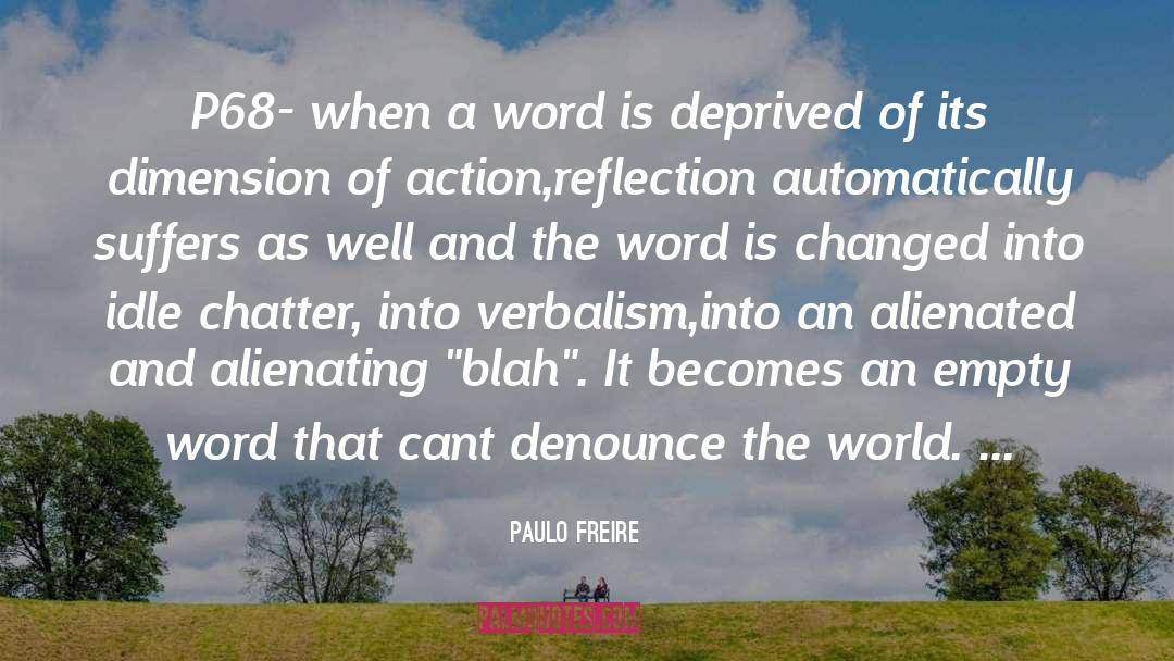 Paulo Freire Quotes: P68- when a word is