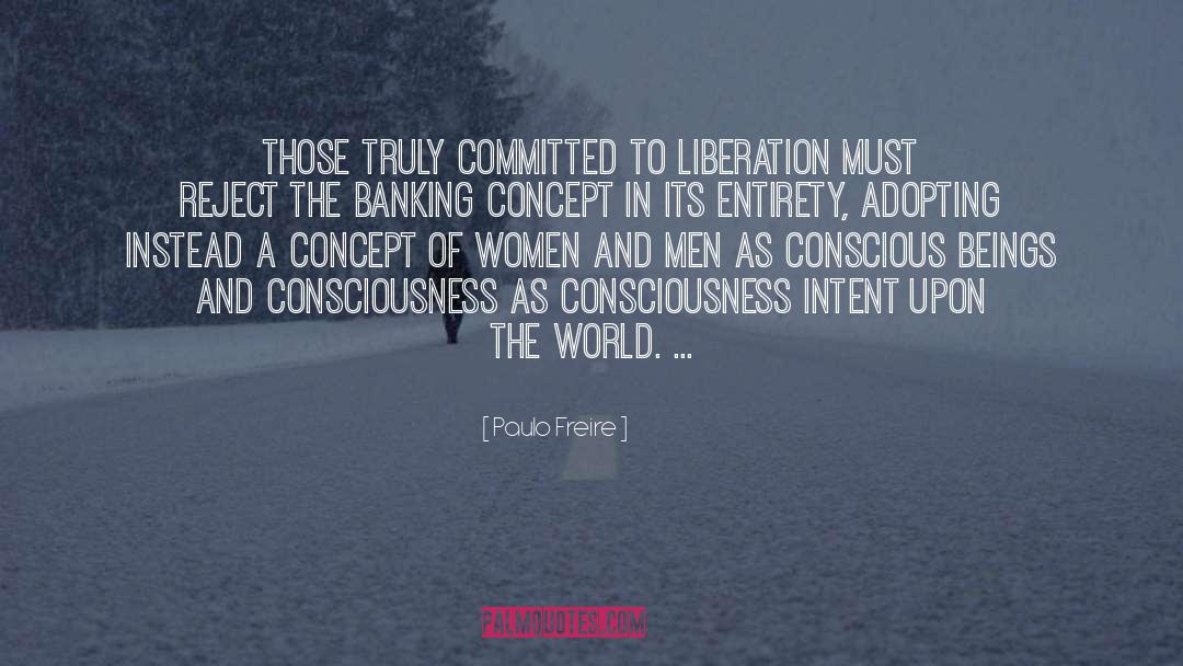 Paulo Freire Quotes: Those truly committed to liberation