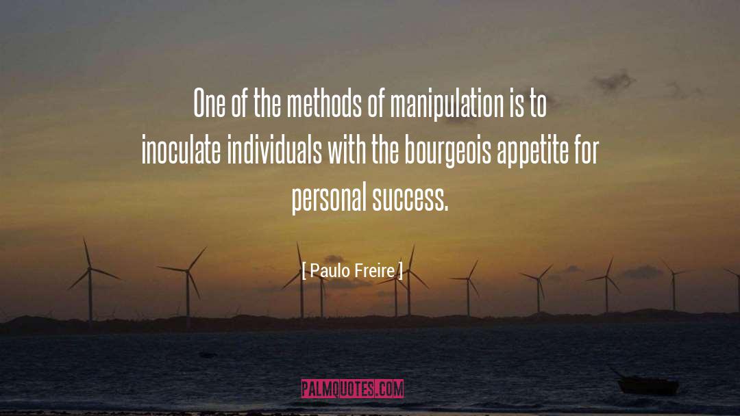 Paulo Freire Quotes: One of the methods of