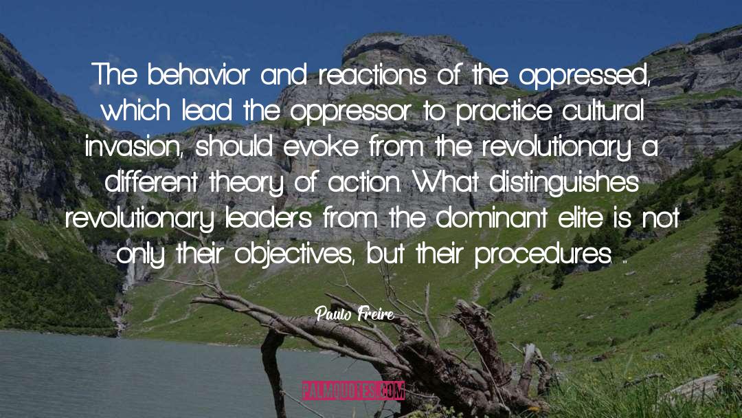 Paulo Freire Quotes: The behavior and reactions of