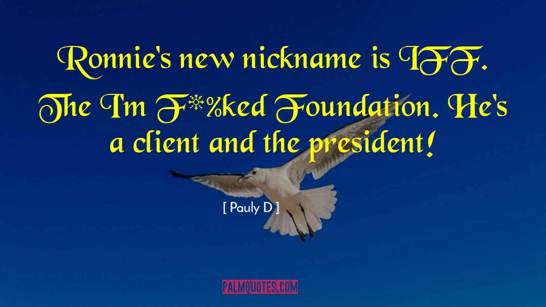 Pauly D Quotes: Ronnie's new nickname is IFF.