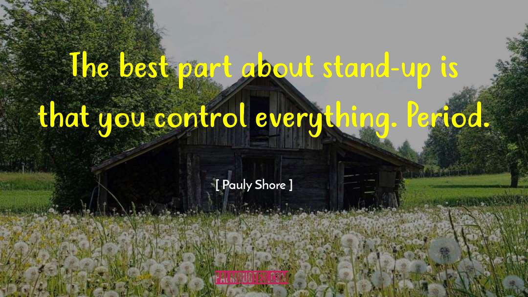 Pauly Shore Quotes: The best part about stand-up