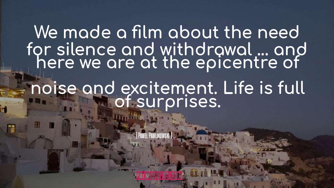 Pawel Pawlikowski Quotes: We made a film about