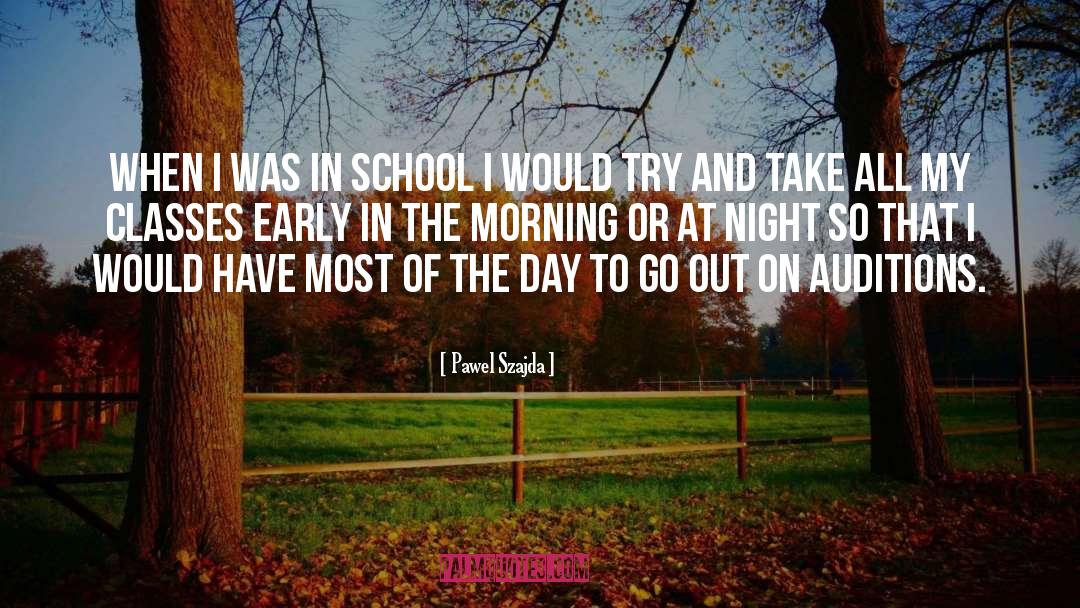 Pawel Szajda Quotes: When I was in school