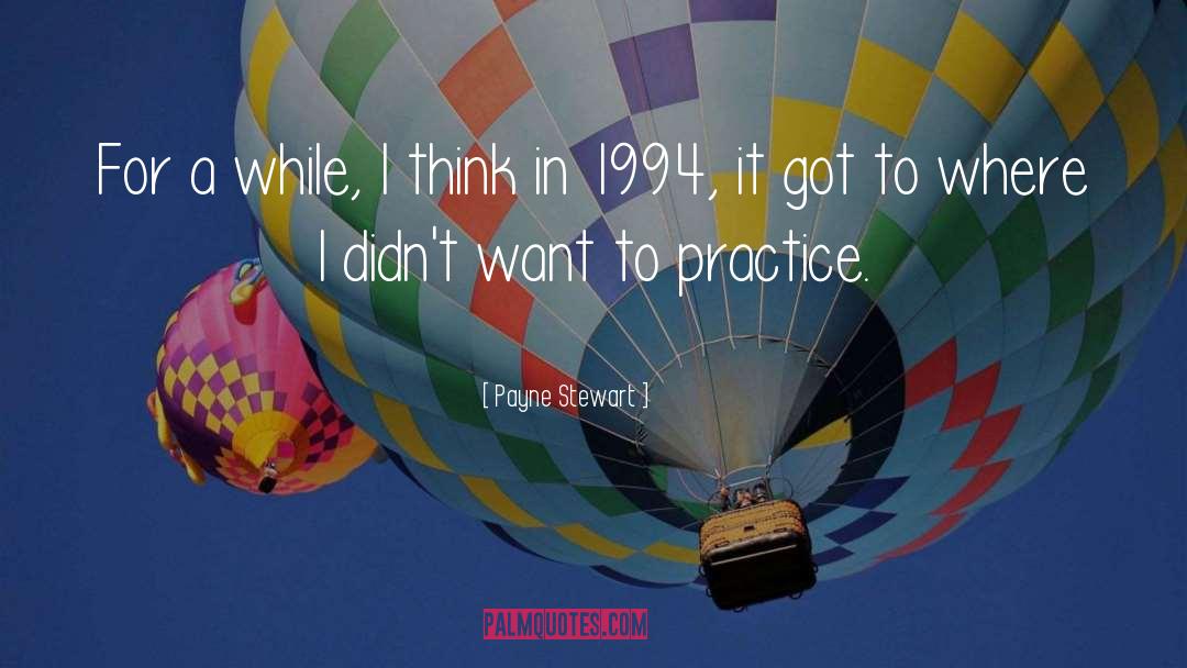 Payne Stewart Quotes: For a while, I think