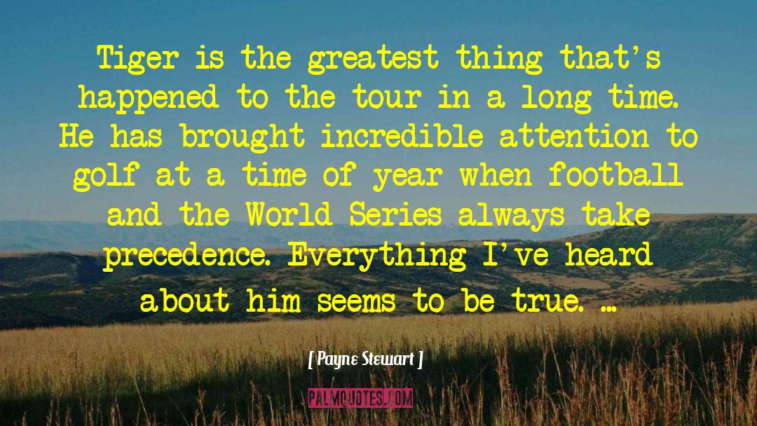 Payne Stewart Quotes: Tiger is the greatest thing