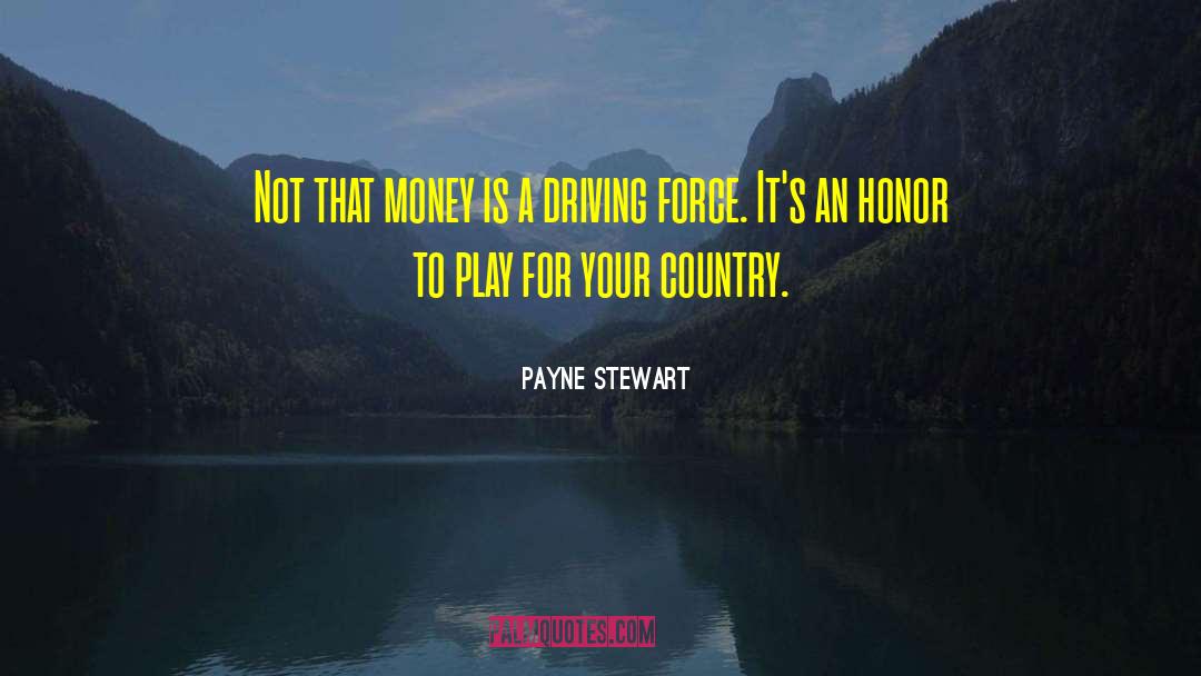 Payne Stewart Quotes: Not that money is a