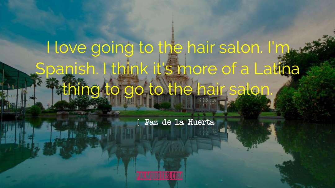 Paz De La Huerta Quotes: I love going to the