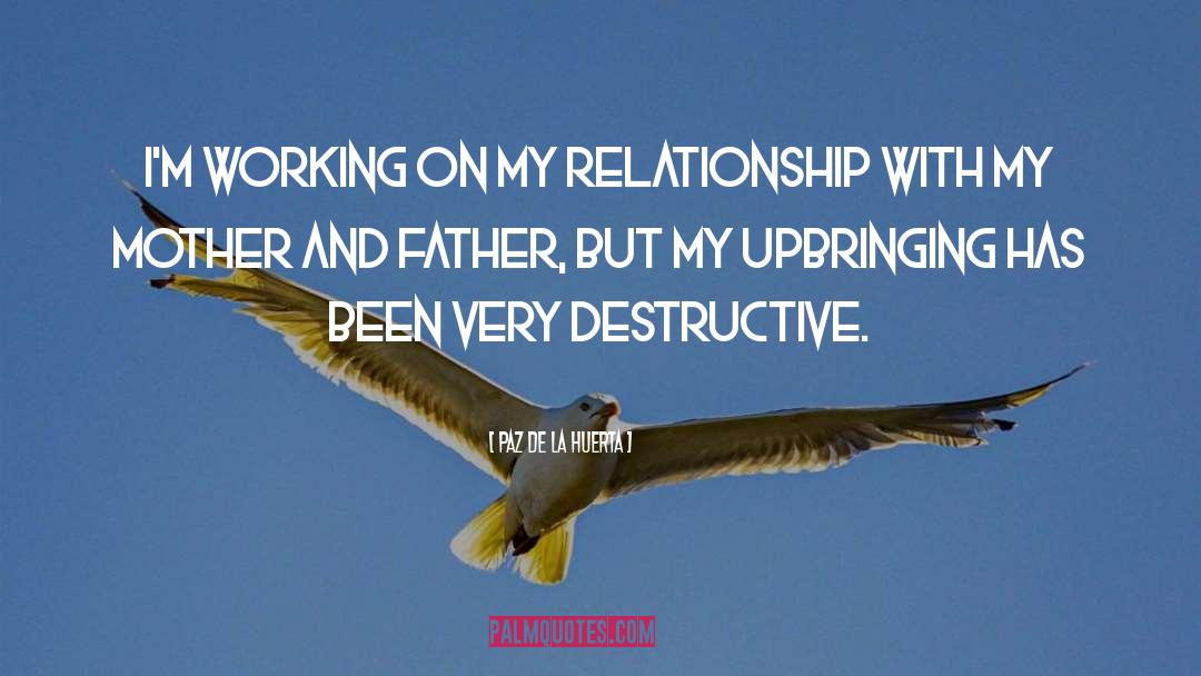 Paz De La Huerta Quotes: I'm working on my relationship
