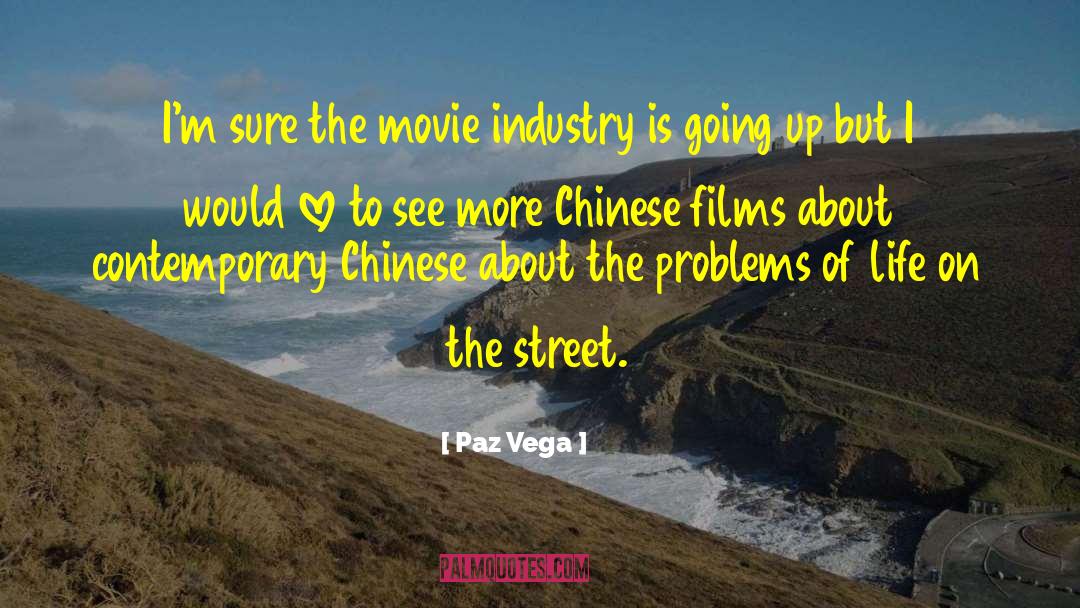 Paz Vega Quotes: I'm sure the movie industry