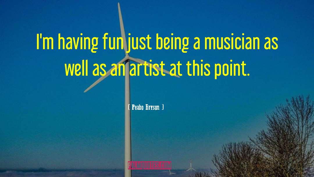 Peabo Bryson Quotes: I'm having fun just being