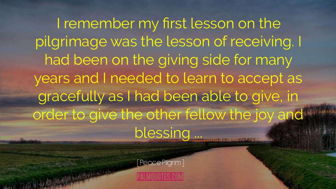 Peace Pilgrim Quotes: I remember my first lesson