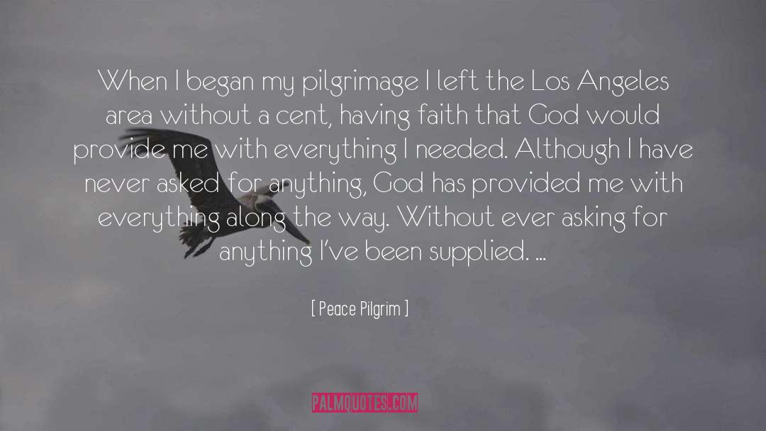 Peace Pilgrim Quotes: When I began my pilgrimage