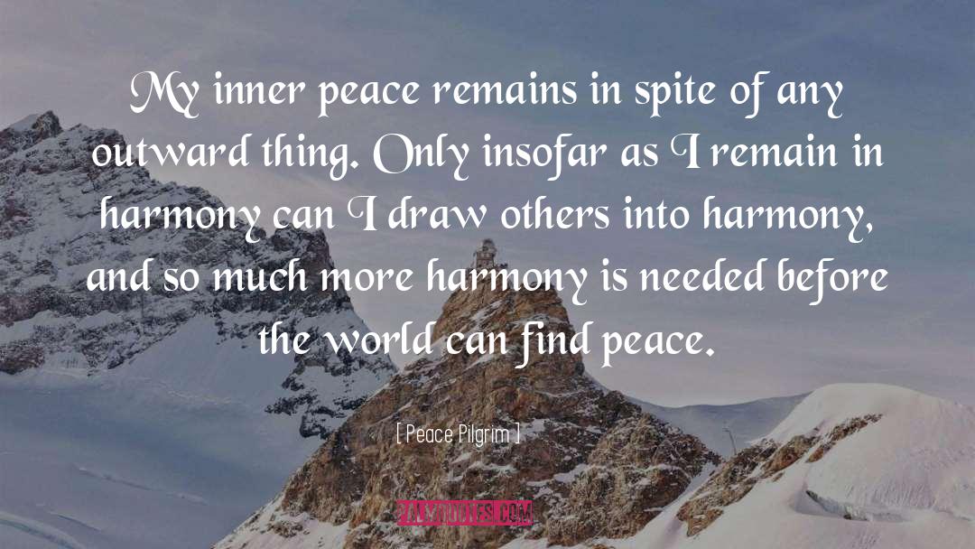 Peace Pilgrim Quotes: My inner peace remains in