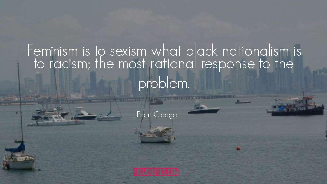Pearl Cleage Quotes: Feminism is to sexism what