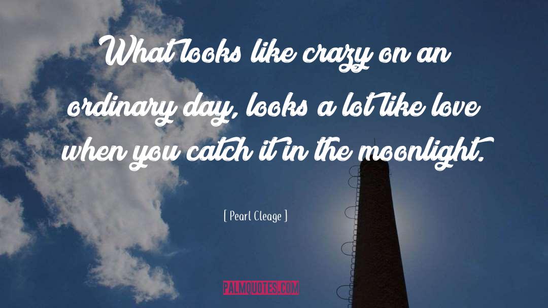 Pearl Cleage Quotes: What looks like crazy on