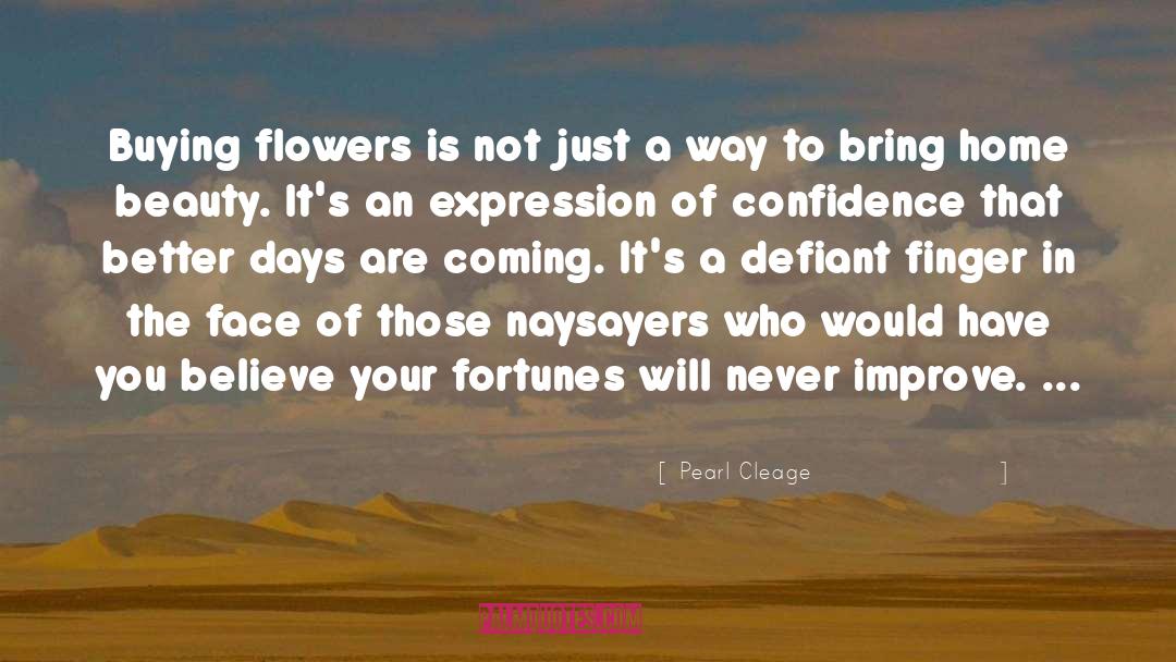 Pearl Cleage Quotes: Buying flowers is not just