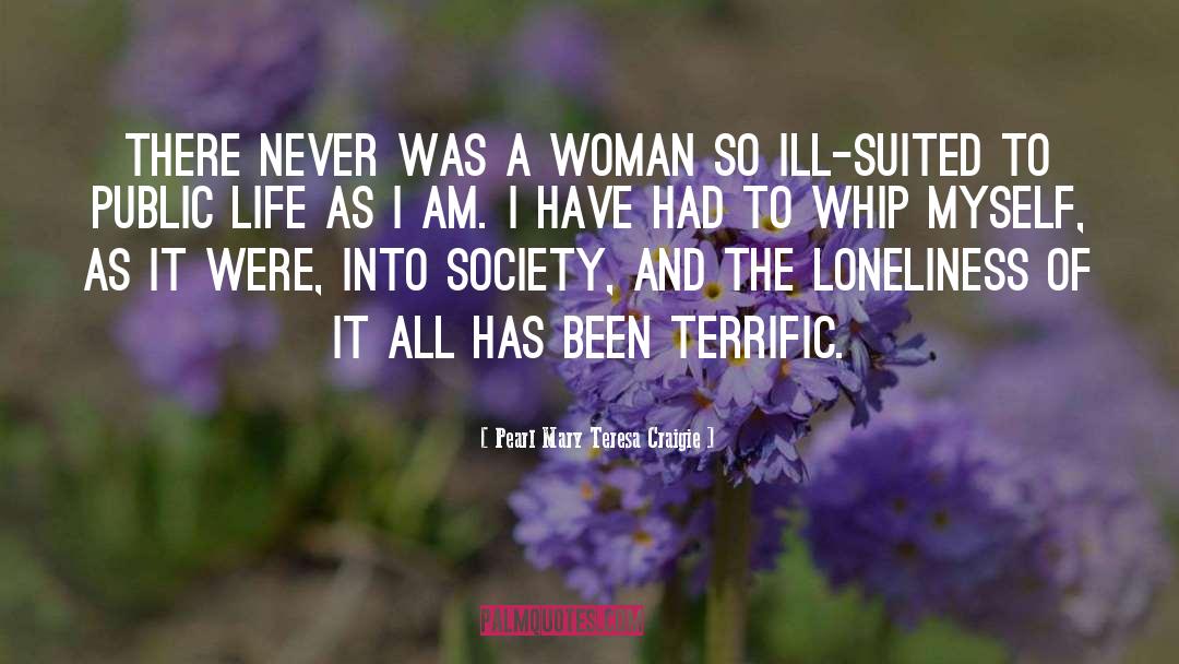 Pearl Mary Teresa Craigie Quotes: There never was a woman