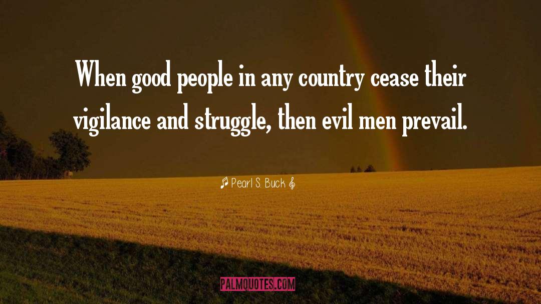 Pearl S. Buck Quotes: When good people in any