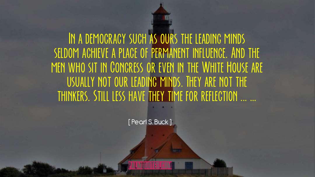 Pearl S. Buck Quotes: In a democracy such as