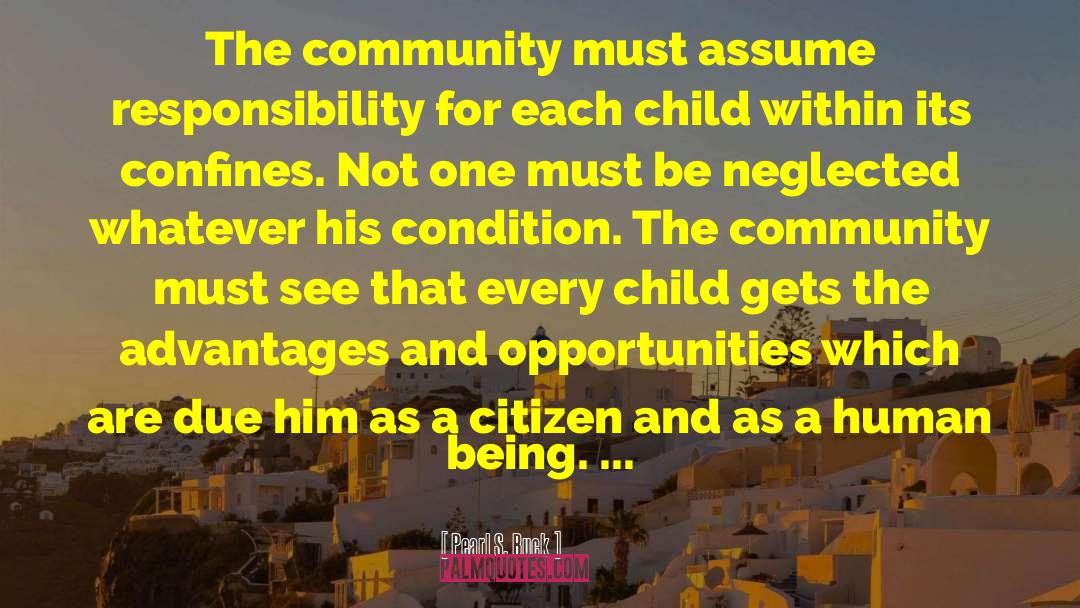 Pearl S. Buck Quotes: The community must assume responsibility